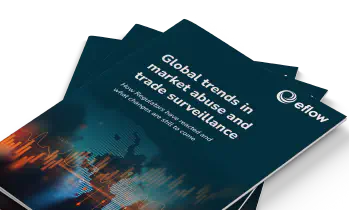 eflow launches Global Trends in Market Abuse and Trade Surveillance report 